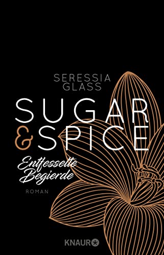 Sugar & Spice - Entfesselte Begierde: Roman